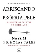 Arriscando a própria pele - por Nassim Taleb