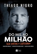 Do mil ao milhão - por Thiago Nigro