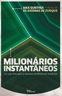 Milionários instantâneos - por Max Gunther