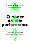 O poder da alta performance - por Brendon Burchard