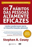 Os 7 hábitos das pessoas altamente eficazes - por Stephen Covey