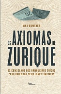 Os axiomas de Zurique - por Max Gunther