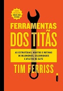 Ferramentas dos titãs - por Tim Ferriss